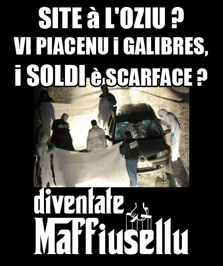 Senza travagliu ? A maffia corsa ricruta ! Senza travagliu ? A maffia corsa ricruta !