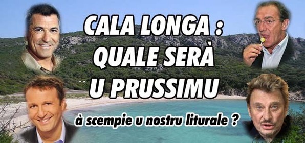 Quale serà u prussimu pippulacciu à custruisce in Cala Longa ? Vutate ! Quale serà u prussimu pippulacciu à custruisce in Cala Longa ? Vutate !