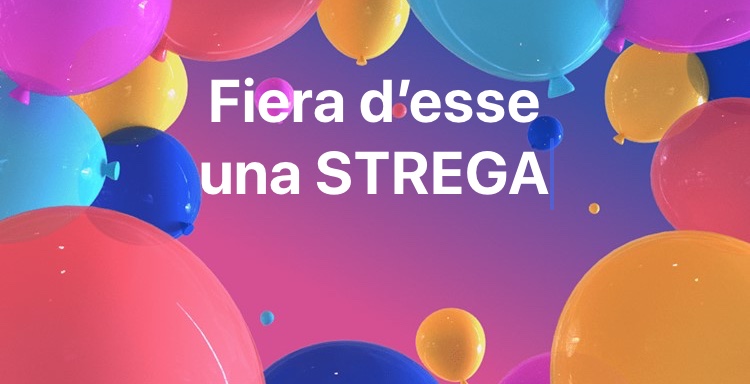 Perchè ci vole à esse fiera d'esse una strega