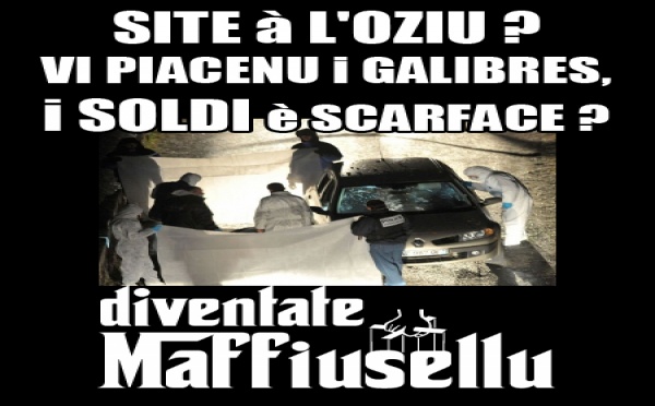 Senza travagliu ? A maffia corsa ricruta !